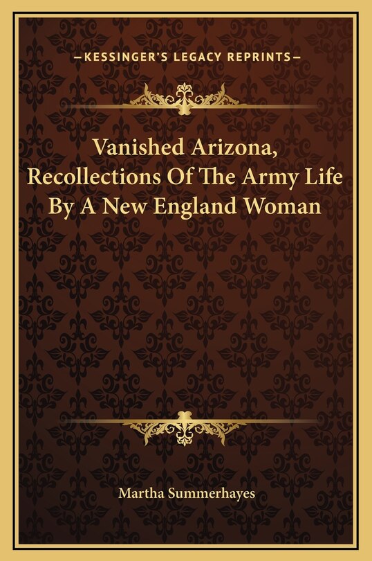 Front cover_Vanished Arizona, Recollections Of The Army Life By A New England Woman