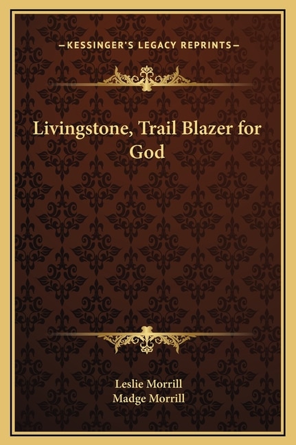 Front cover_Livingstone, Trail Blazer for God