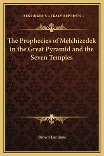 Couverture_The Prophecies of Melchizedek in the Great Pyramid and the Seven Temples