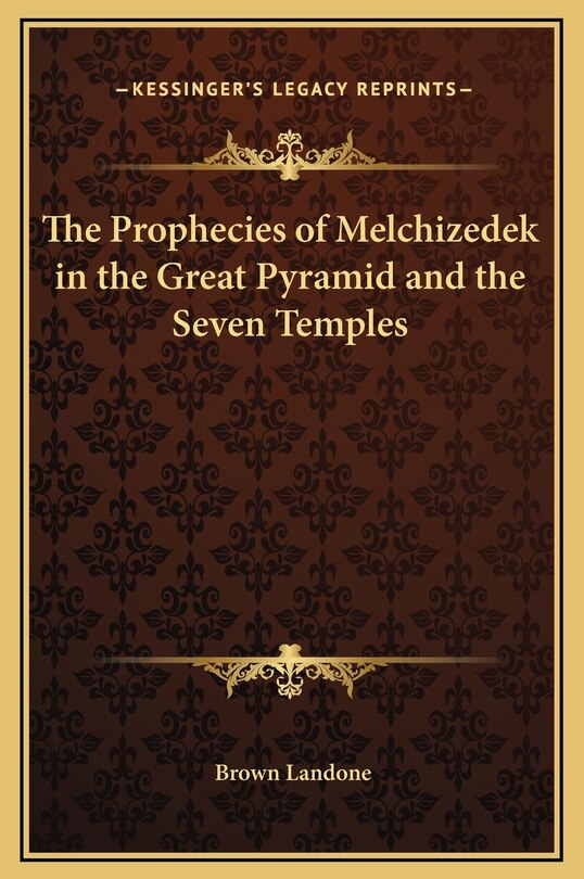 Couverture_The Prophecies of Melchizedek in the Great Pyramid and the Seven Temples