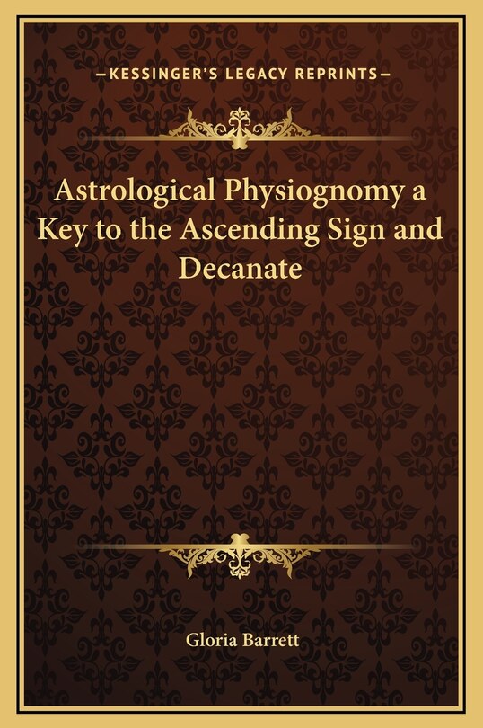 Front cover_Astrological Physiognomy a Key to the Ascending Sign and Decanate