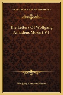 Front cover_The Letters Of Wolfgang Amadeus Mozart V1