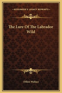 Front cover_The Lure Of The Labrador Wild