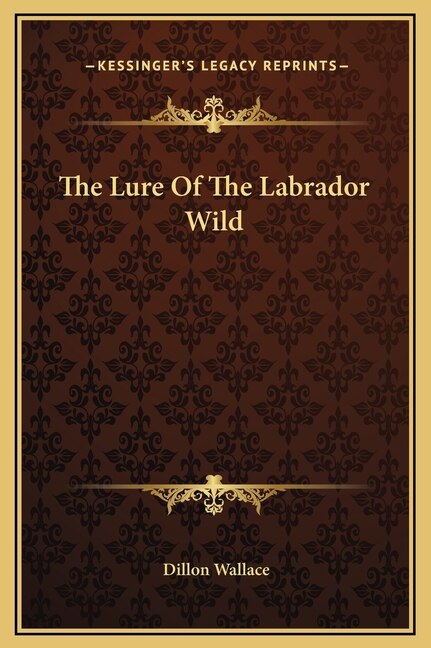 Front cover_The Lure Of The Labrador Wild