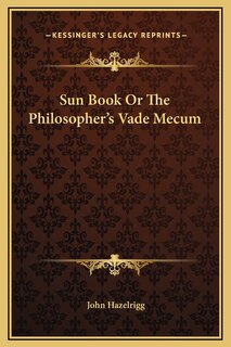 Couverture_Sun Book Or The Philosopher's Vade Mecum