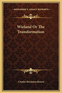 Front cover_Wieland Or The Transformation