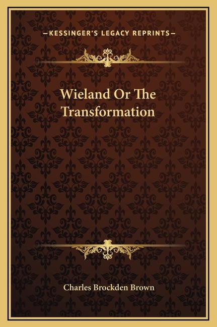 Front cover_Wieland Or The Transformation