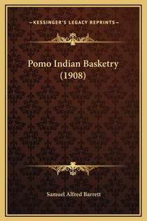 Front cover_Pomo Indian Basketry (1908)