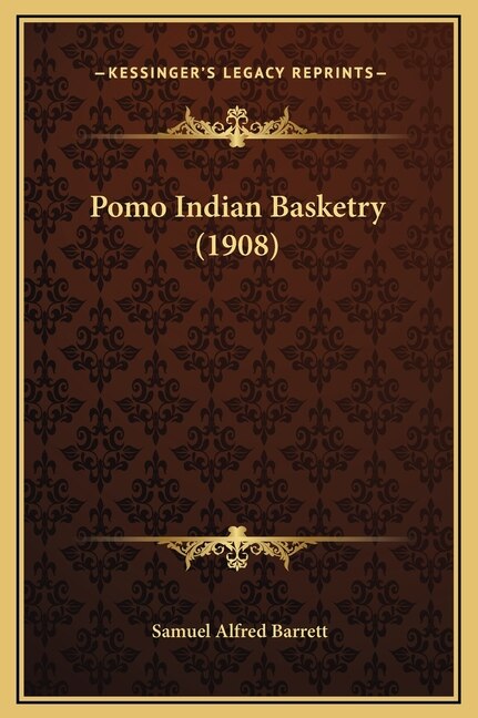 Front cover_Pomo Indian Basketry (1908)
