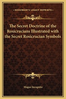 Front cover_The Secret Doctrine of the Rosicrucians Illustrated with the Secret Rosicrucian Symbols