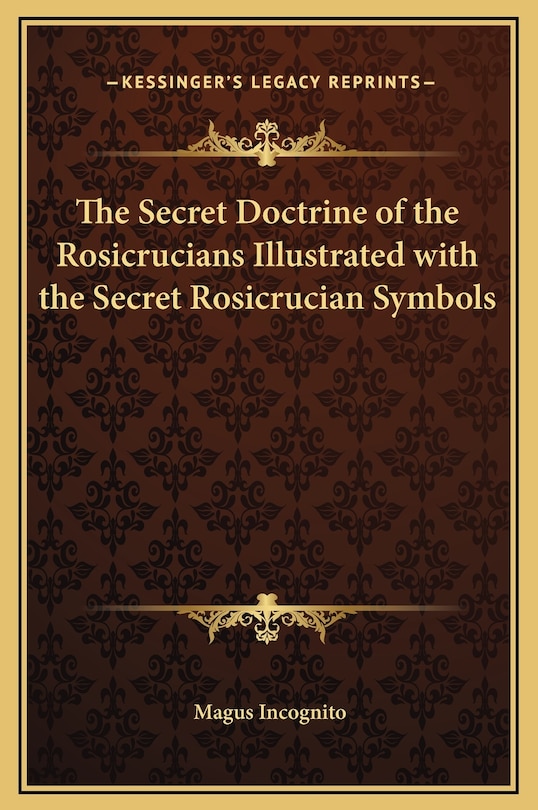 Front cover_The Secret Doctrine of the Rosicrucians Illustrated with the Secret Rosicrucian Symbols