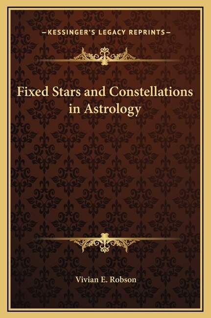 Front cover_Fixed Stars and Constellations in Astrology