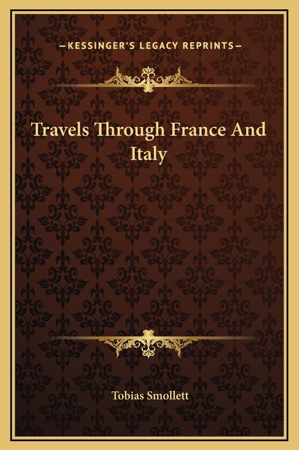 Travels Through France And Italy