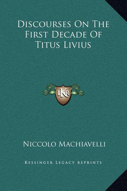 Front cover_Discourses On The First Decade Of Titus Livius