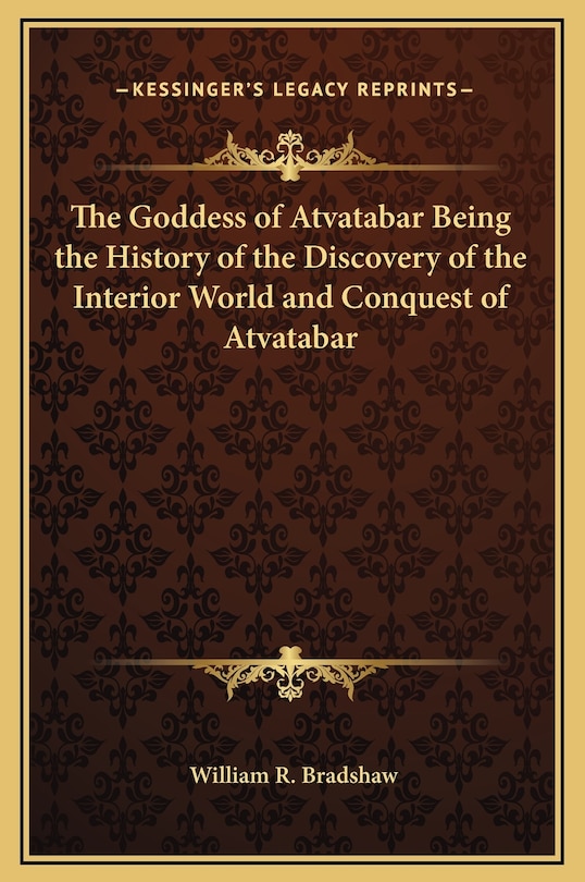 Front cover_The Goddess of Atvatabar Being the History of the Discovery of the Interior World and Conquest of Atvatabar