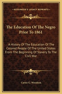 Front cover_The Education Of The Negro Prior To 1861