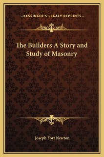 Couverture_The Builders A Story and Study of Masonry