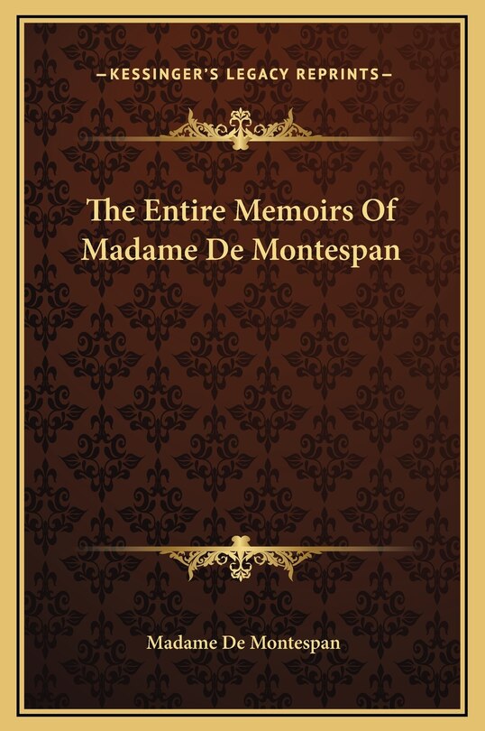 The Entire Memoirs Of Madame De Montespan