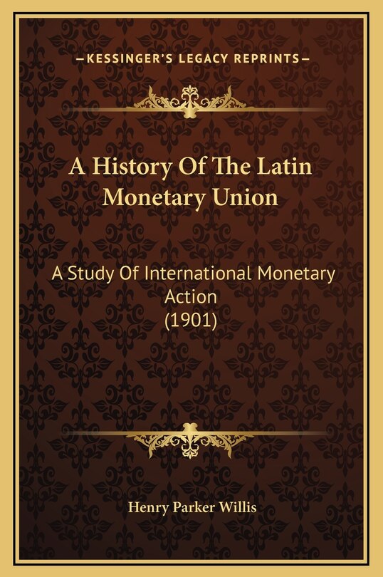 Front cover_A History Of The Latin Monetary Union
