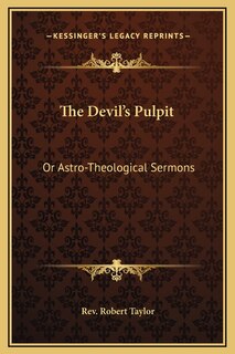 The Devil's Pulpit: Or Astro-Theological Sermons