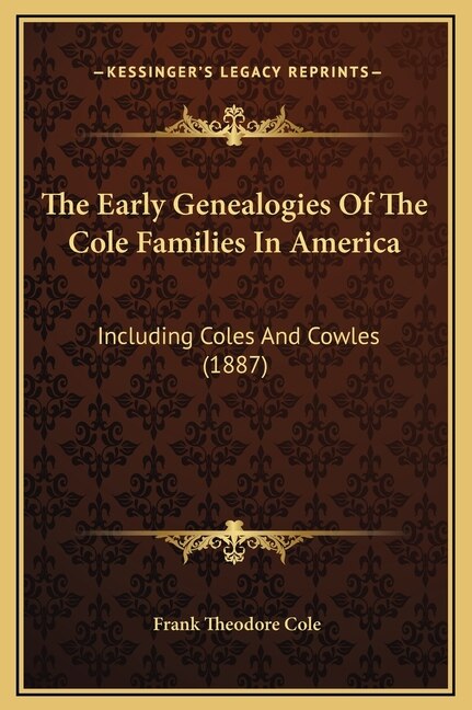 Couverture_The Early Genealogies Of The Cole Families In America