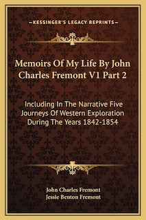 Couverture_Memoirs Of My Life By John Charles Fremont V1 Part 2