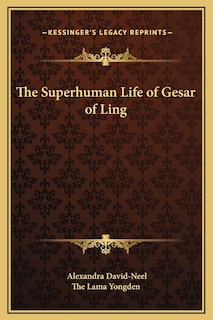 The Superhuman Life of Gesar of Ling