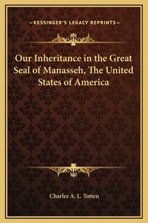 Front cover_Our Inheritance in the Great Seal of Manasseh, The United States of America