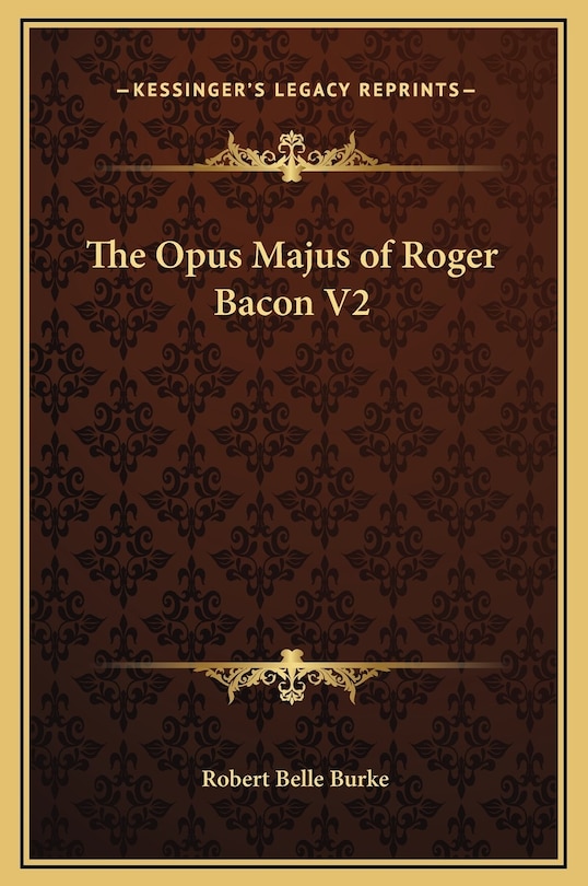 Front cover_The Opus Majus of Roger Bacon V2