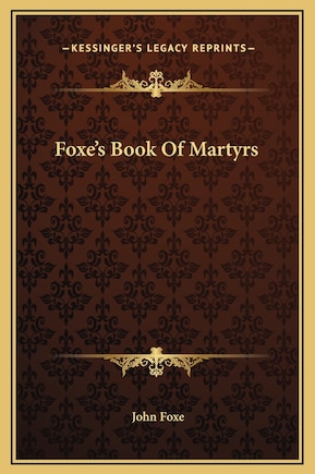 Foxe's Book Of Martyrs