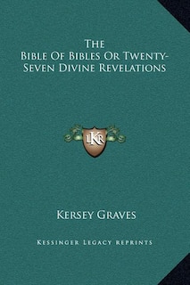 Front cover_The Bible Of Bibles Or Twenty-Seven Divine Revelations