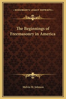 Couverture_The Beginnings of Freemasonry in America