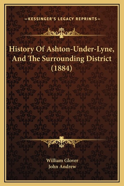 Front cover_History Of Ashton-Under-Lyne, And The Surrounding District (1884)