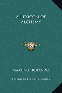 Front cover_A Lexicon of Alchemy