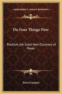 Do Four Things Now: Positism, the Great New Discovery of Power