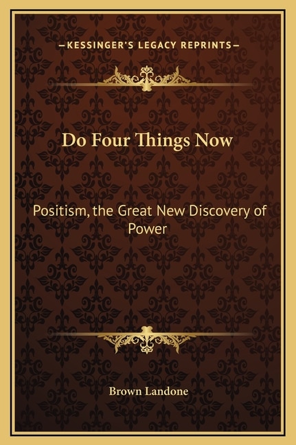 Do Four Things Now: Positism, the Great New Discovery of Power