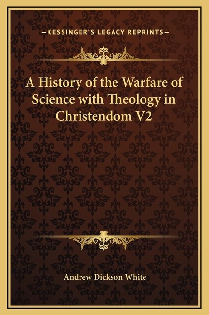 Front cover_A History of the Warfare of Science with Theology in Christendom V2