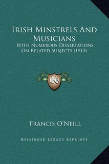 Front cover_Irish Minstrels And Musicians