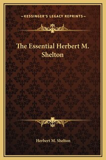 The Essential Herbert M. Shelton