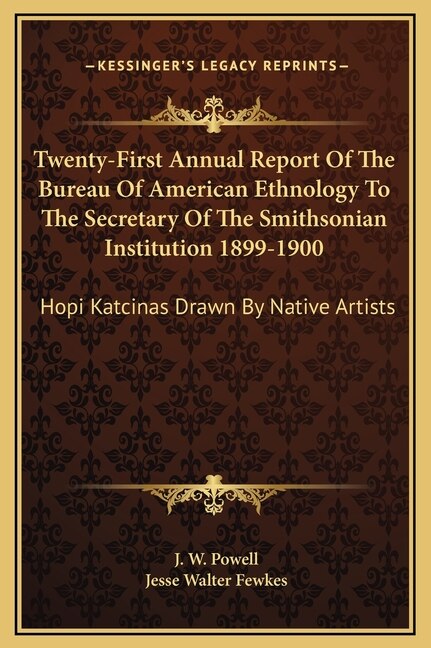 Front cover_Twenty-First Annual Report Of The Bureau Of American Ethnology To The Secretary Of The Smithsonian Institution 1899-1900