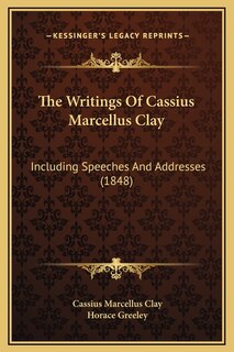 Front cover_The Writings Of Cassius Marcellus Clay