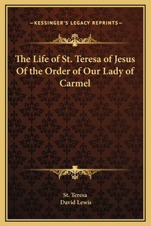 Front cover_The Life of St. Teresa of Jesus Of the Order of Our Lady of Carmel