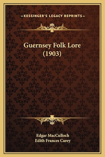 Front cover_Guernsey Folk Lore (1903)
