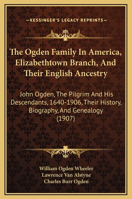 Couverture_The Ogden Family In America, Elizabethtown Branch, And Their English Ancestry