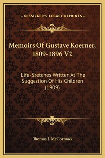 Couverture_Memoirs Of Gustave Koerner, 1809-1896 V2