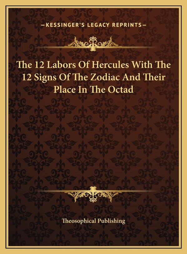 Couverture_The 12 Labors Of Hercules With The 12 Signs Of The Zodiac And Their Place In The Octad