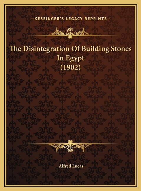 Front cover_The Disintegration Of Building Stones In Egypt (1902)