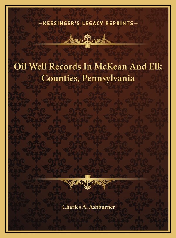 Front cover_Oil Well Records In McKean And Elk Counties, Pennsylvania