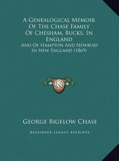 Couverture_A Genealogical Memoir Of The Chase Family Of Chesham, Bucks, In England