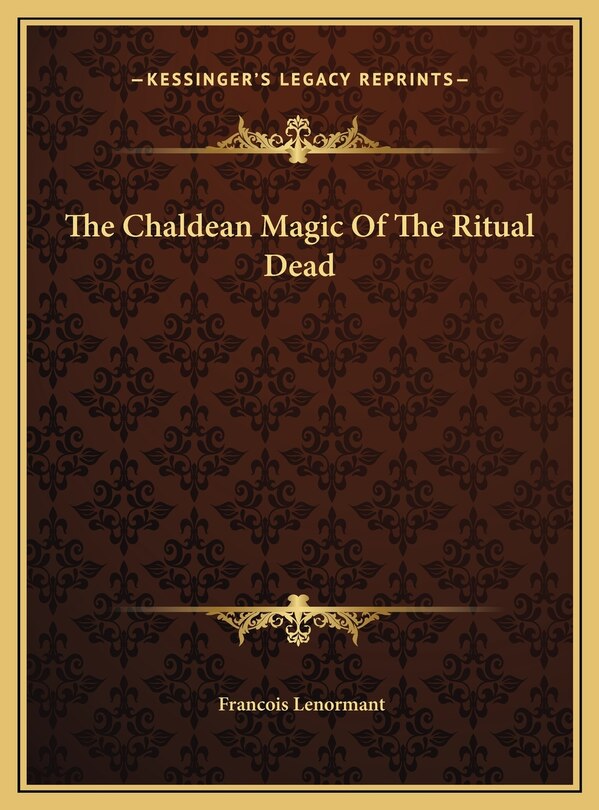 Front cover_The Chaldean Magic Of The Ritual Dead